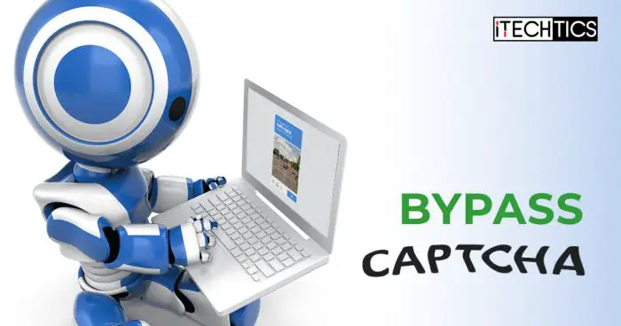 How to Bypass CAPTCHA And reCAPTCHA On The Web 1 Bypass CAPTCHA
