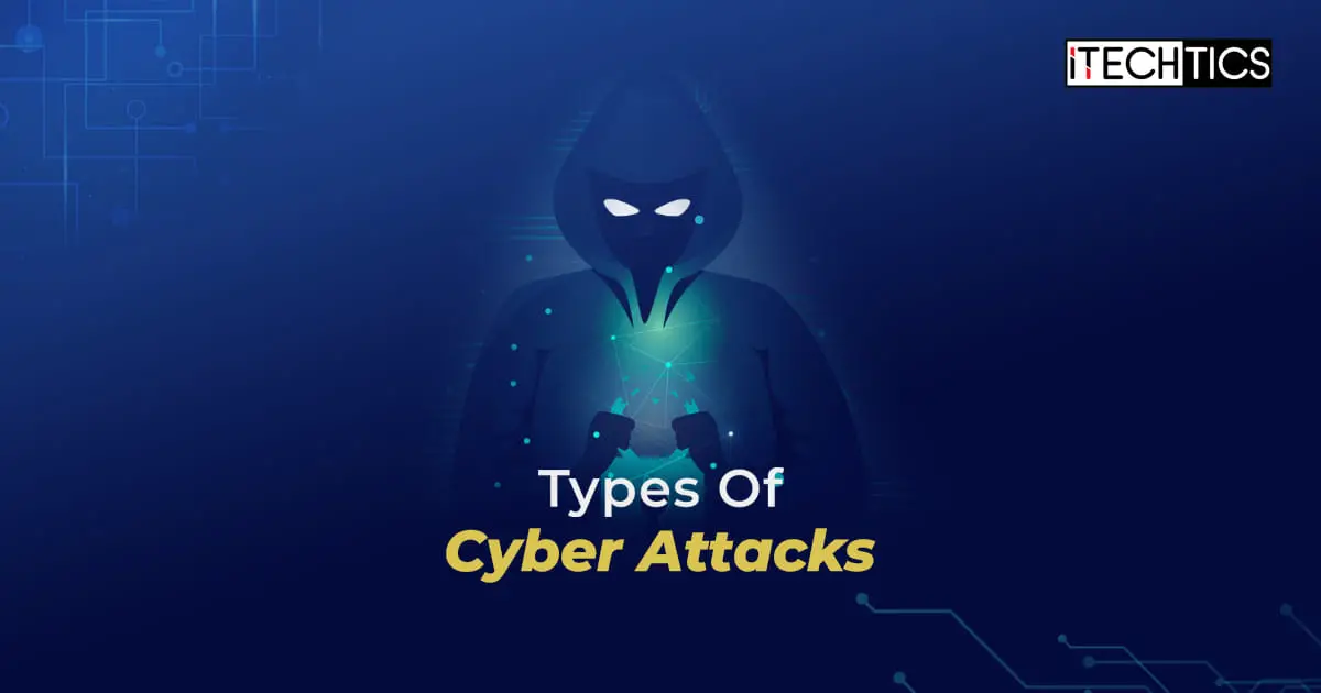 Types Of Cyber Attacks