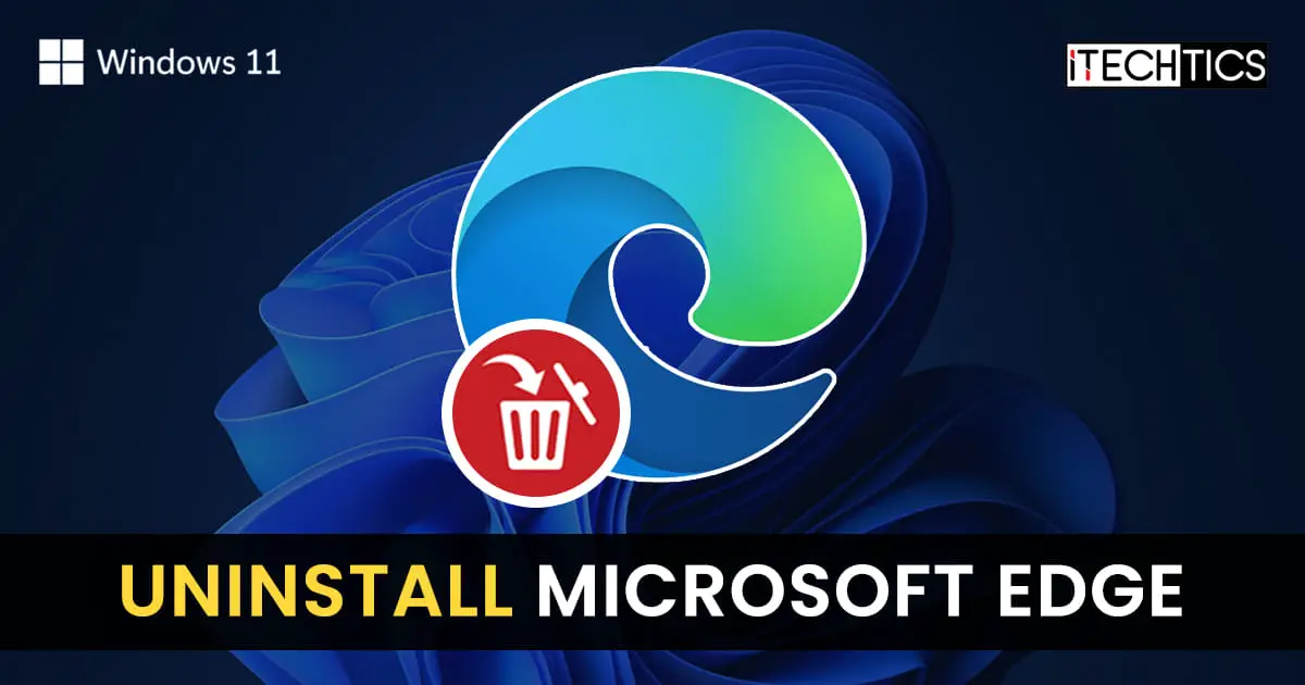Uninstall Microsoft Edge Windows 11