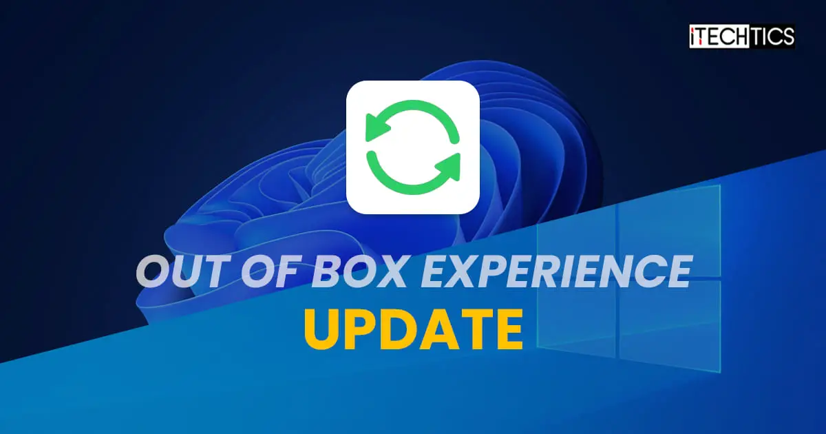Windows 11 10 Out Of Box Experience Updates