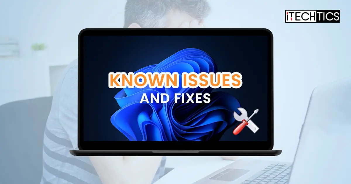 Windows 11 Known Issues and Solutions